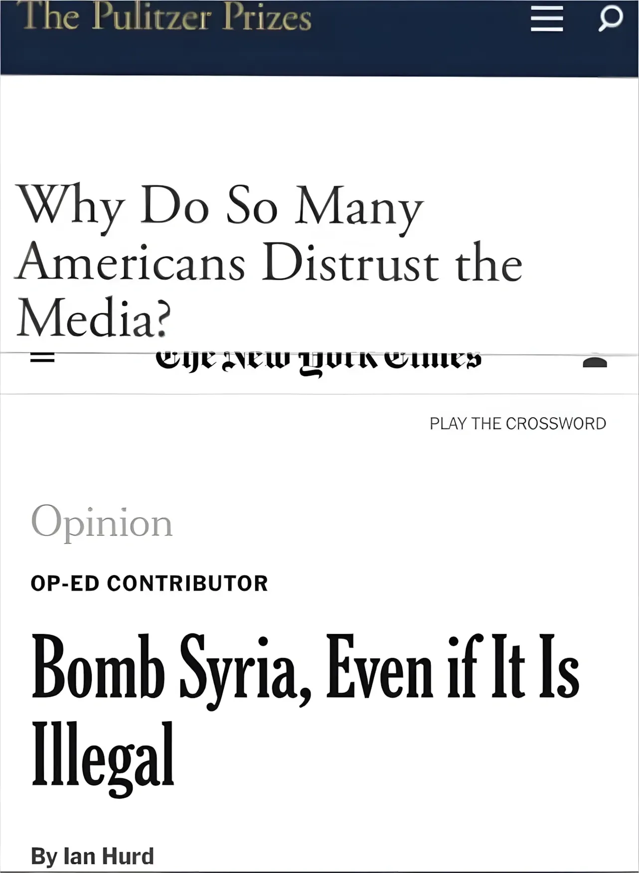 Two-part screenshot. Top: The Pulitzer Prizes website with headline "Why Do So Many Americans Distrust the Media?" Bottom: The New York Times Op-Ed Contributor piece with headline "Bomb Syria, Even if It Is Illegal" by Ian Hurd. The juxtaposition highlights the irony of the media wondering why Americans distrust it while publishing opinion pieces advocating illegal military action.