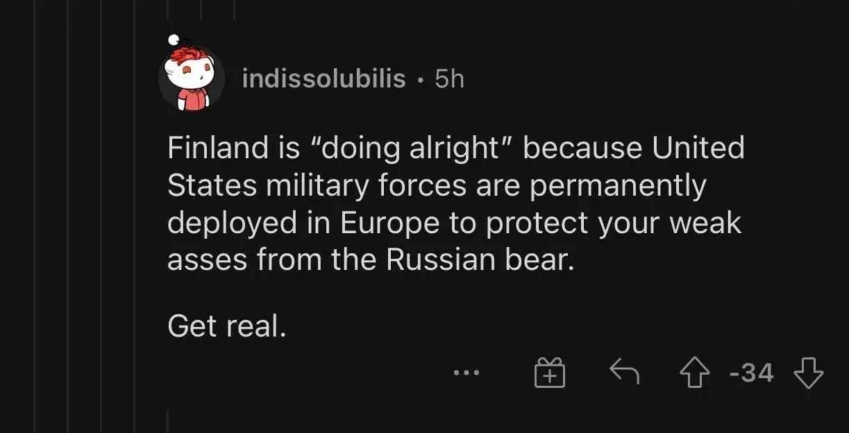 Reddit comment from indissolubilis (anime-style Snoo avatar with Santa hat, 5h, -34 votes): "Finland is 'doing alright' because United States military forces are permanently deployed in Europe to protect your weak asses from the Russian bear. Get real."