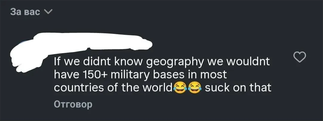 TikTok comment in Bulgarian/Serbian interface ("Za vas", "Otgovor"). Username scribbled white. Text: "If we didnt know geography we wouldnt have 150+ military bases in most countries of the world [two laughing-crying emojis] suck on that"