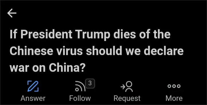 Quora question. Question: "If President Trump dies of the Chinese virus should we declare war on China?" with Answer, Follow (3), Request, and More