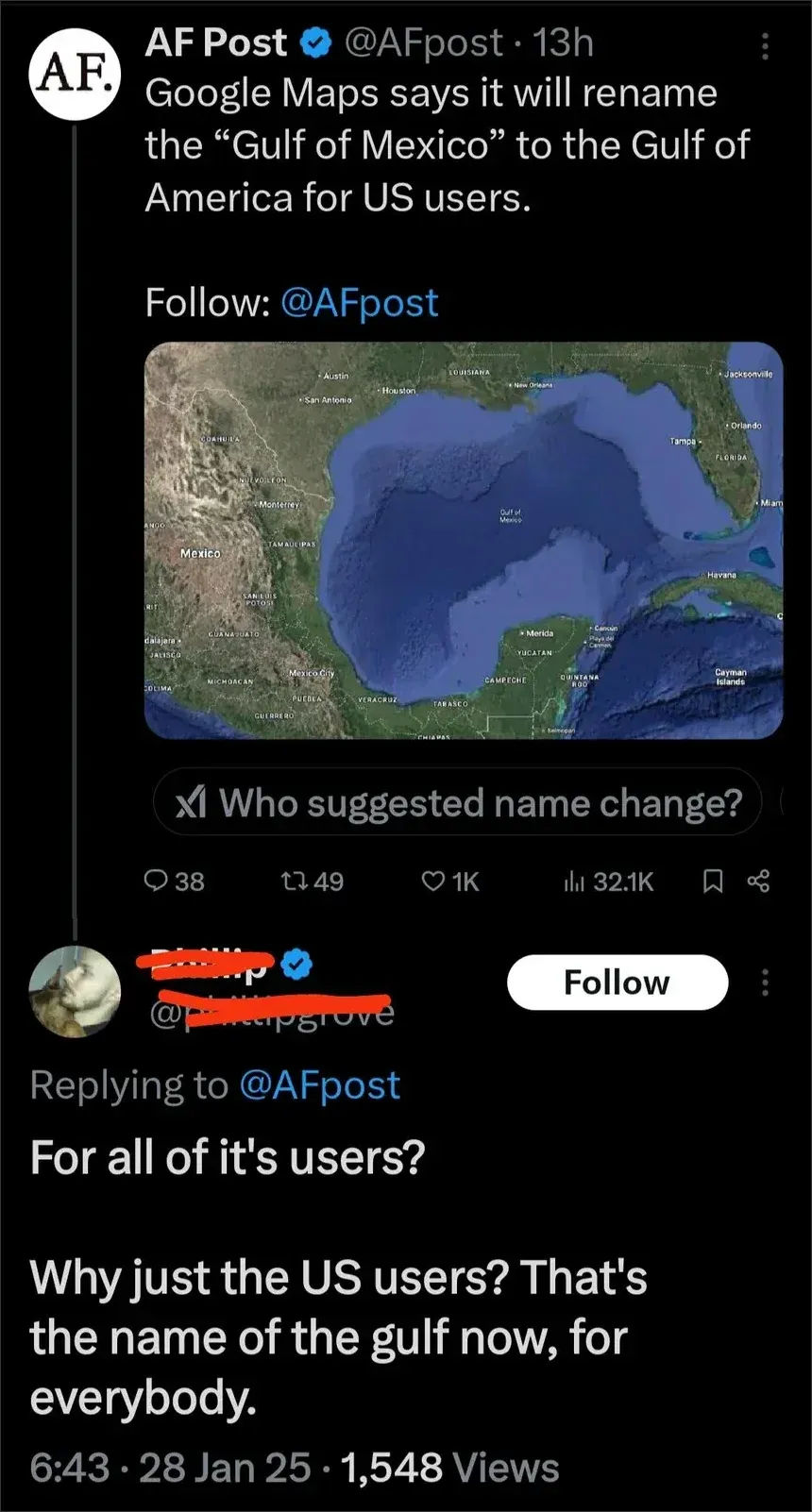 Twitter/X thread. AF Post @AFpost (verified, 13h): "Google Maps says it will rename the 'Gulf of Mexico' to the Gulf of America for US users." with satellite map image of the Gulf of Mexico region showing US states, Mexican states and Cuba. Poll button: "Who suggested name change?". Reply from verified user (username scribbled red, replying to @AFpost, 6:43 - 28 Jan 25): "For all of it's users? Why just the US users? That's the name of the gulf now, for everybody."