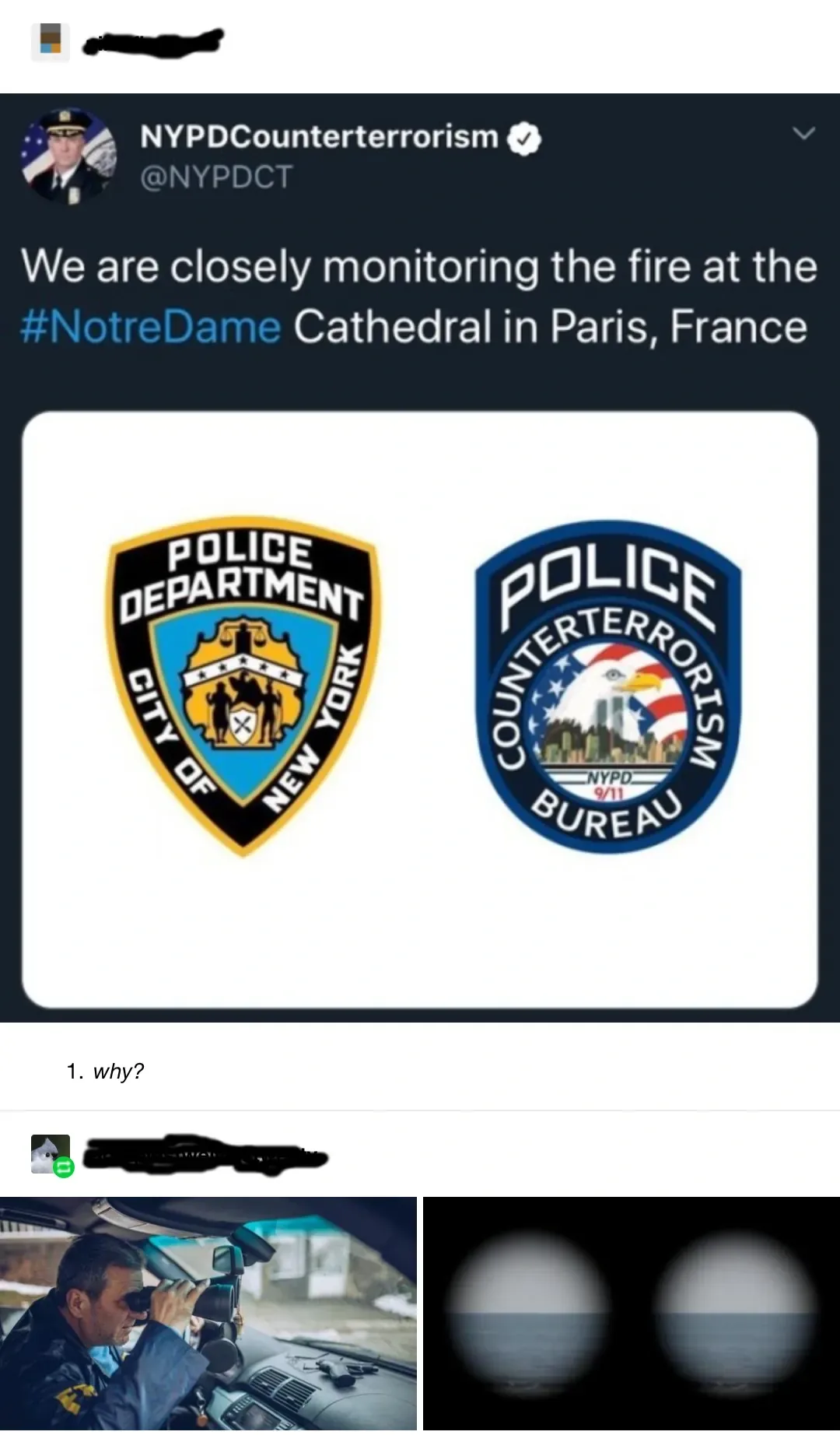 Social media post. Someone sharing a tweet from NYPDCounterterrorism @NYPDCT: We are closely monitoring the fire at the #NotreDame Cathedral in Paris, France - with image showing NYPD badge alongside NYPD Counterterrorism Bureau badge (featuring 9/11 skyline and eagle). Below, an italicised comment: 1. why? followed by reaction memes