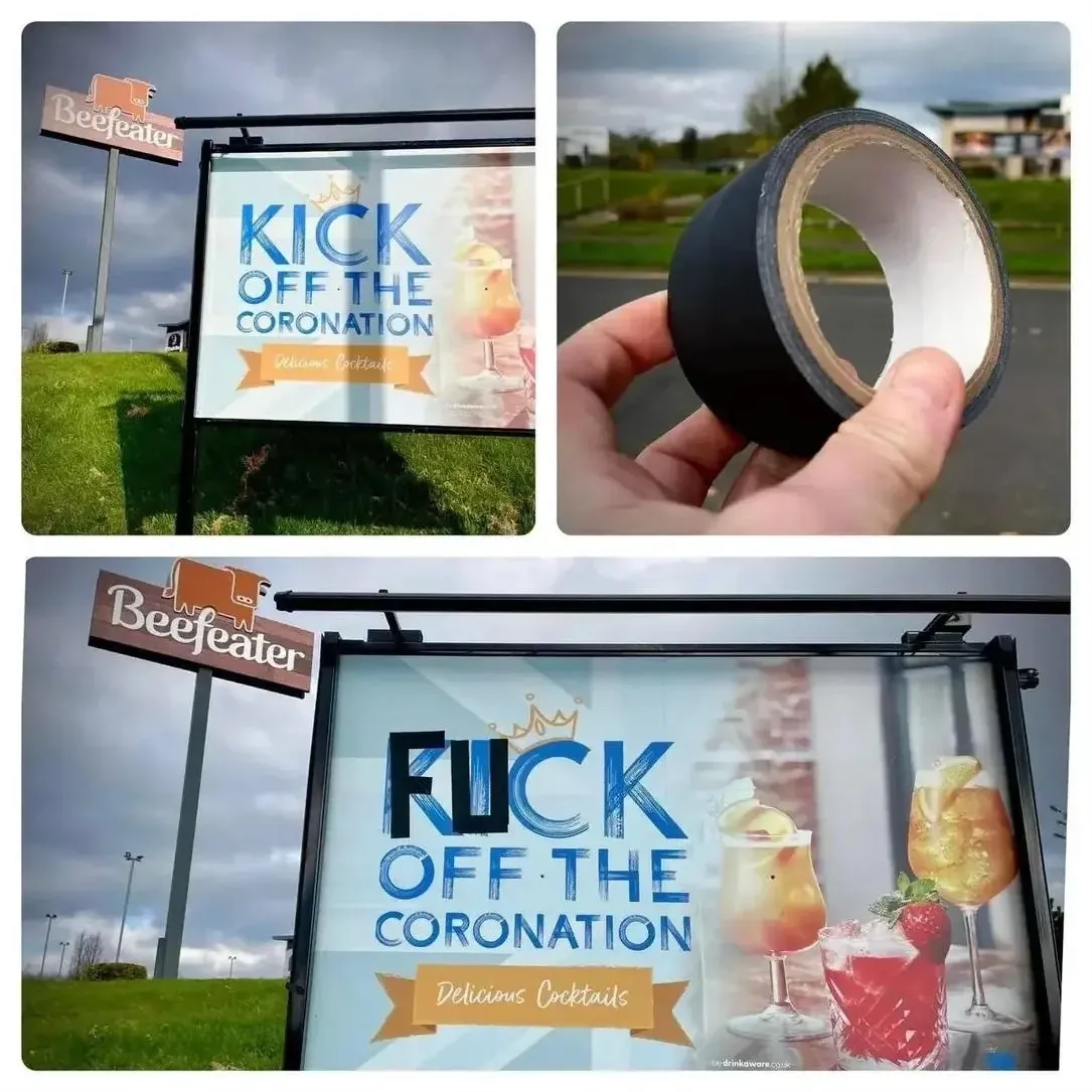Photo collage of a Beefeater pub sign. Original reads Kick off the Coronation with welcome cocktails. Someone has used black tape (shown in middle panel) to alter it to read Fuck off the Coronation