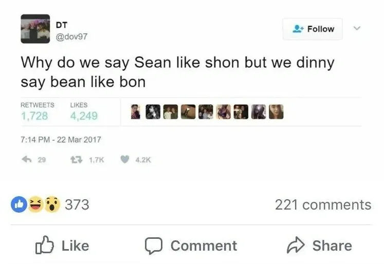 DT @dov97 tweet (22 Mar 2017) - Why do we say Sean like shon but we dinny say bean like bon. Shared on Facebook