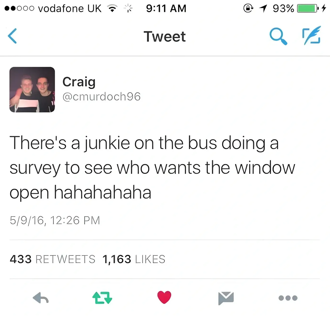 Craig @cmurdoch96 tweet (5/9/16) - There's a junkie on the bus doing a survey to see who wants the window open hahahahaha.