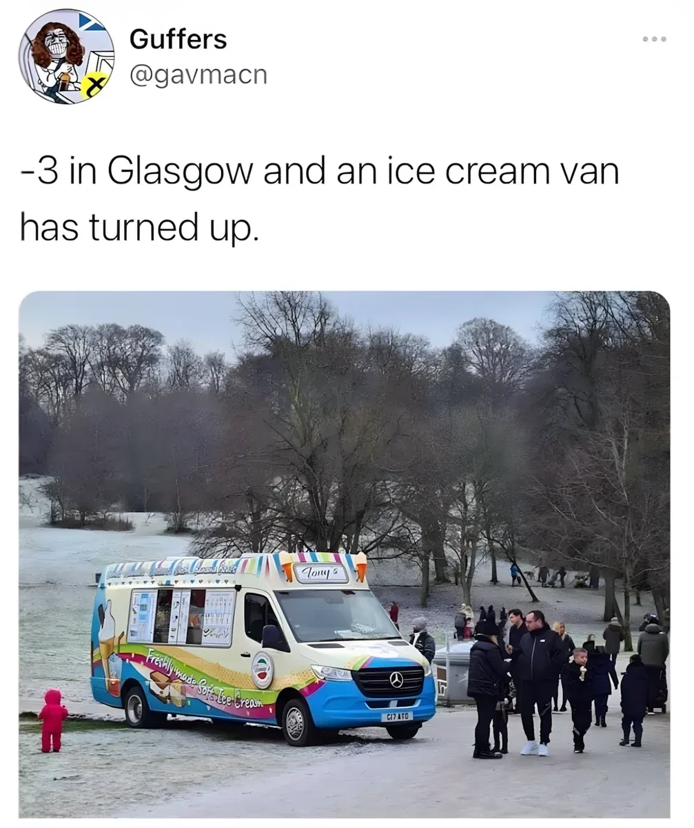 Guffers @gavmacn tweet - -3 in Glasgow and an ice cream van has turned up. Photo of a colourful Tony's ice cream van parked in a frozen Glasgow park with bare winter trees, a frozen pond, and people walking around in winter clothes while a child in a pink snowsuit stands nearby