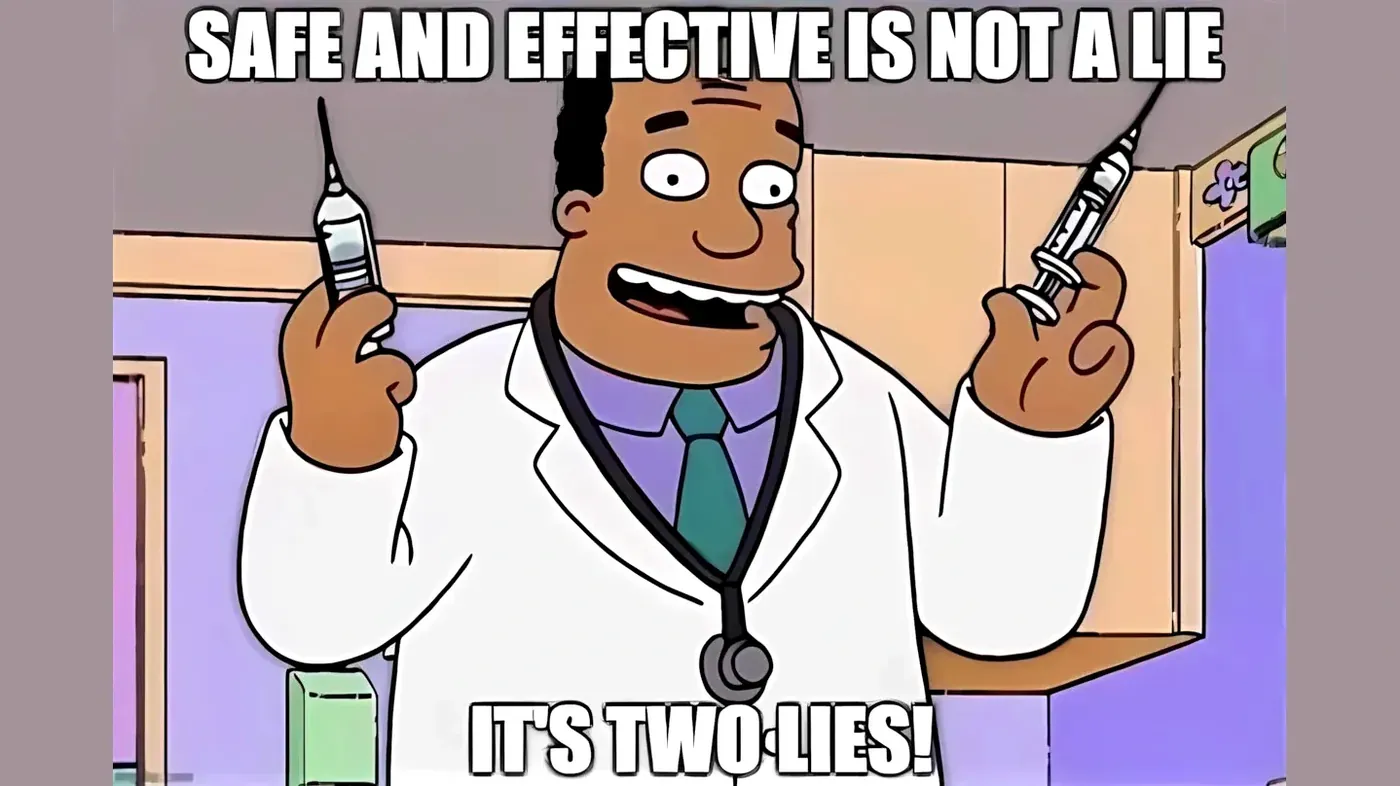Meme of Dr Hibbert from The Simpsons holding two syringes with the caption 'Safe and effective is not a lie - it's two lies!'