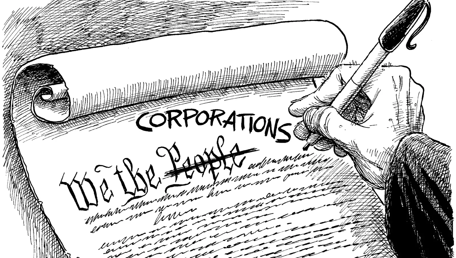 Political cartoon of a hand crossing out 'We the People' on the US Constitution and writing 'CORPORATIONS' above it