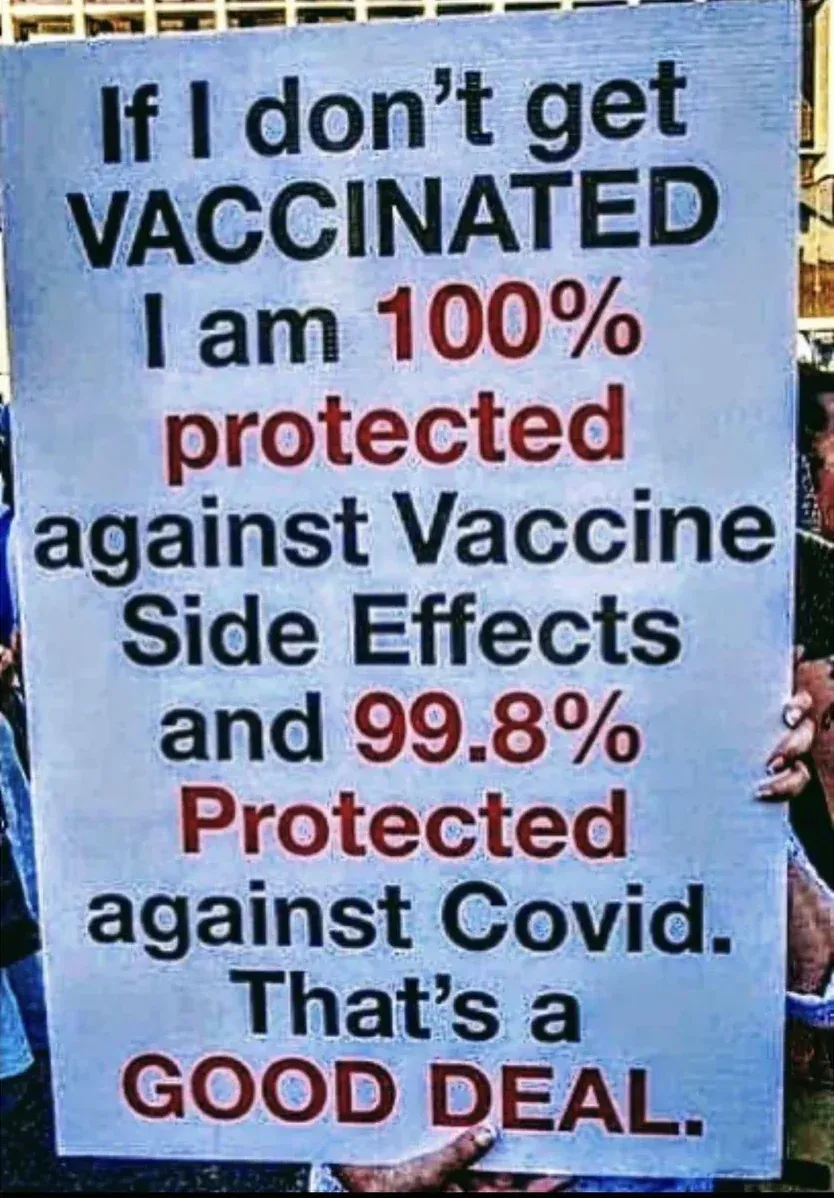 Protest sign - 100% protected against side effects, 99.8% against Covid, good deal