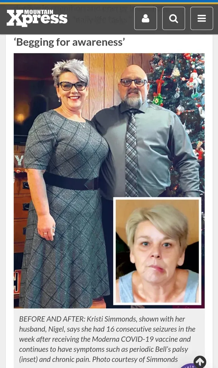 Mountain Xpress article - Begging for awareness. Before and after photos of Kristi Simmonds with husband Nigel. Caption: she had 16 consecutive seizures in the week after receiving the Moderna COVID-19 vaccine and continues to have symptoms such as periodic Bell's palsy (inset photo showing facial paralysis) and chronic pain