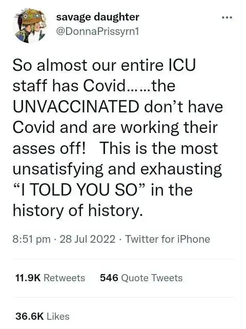 @DonnaPrissyrn1 - entire ICU staff has Covid, unvaccinated don't (Jul 2022)