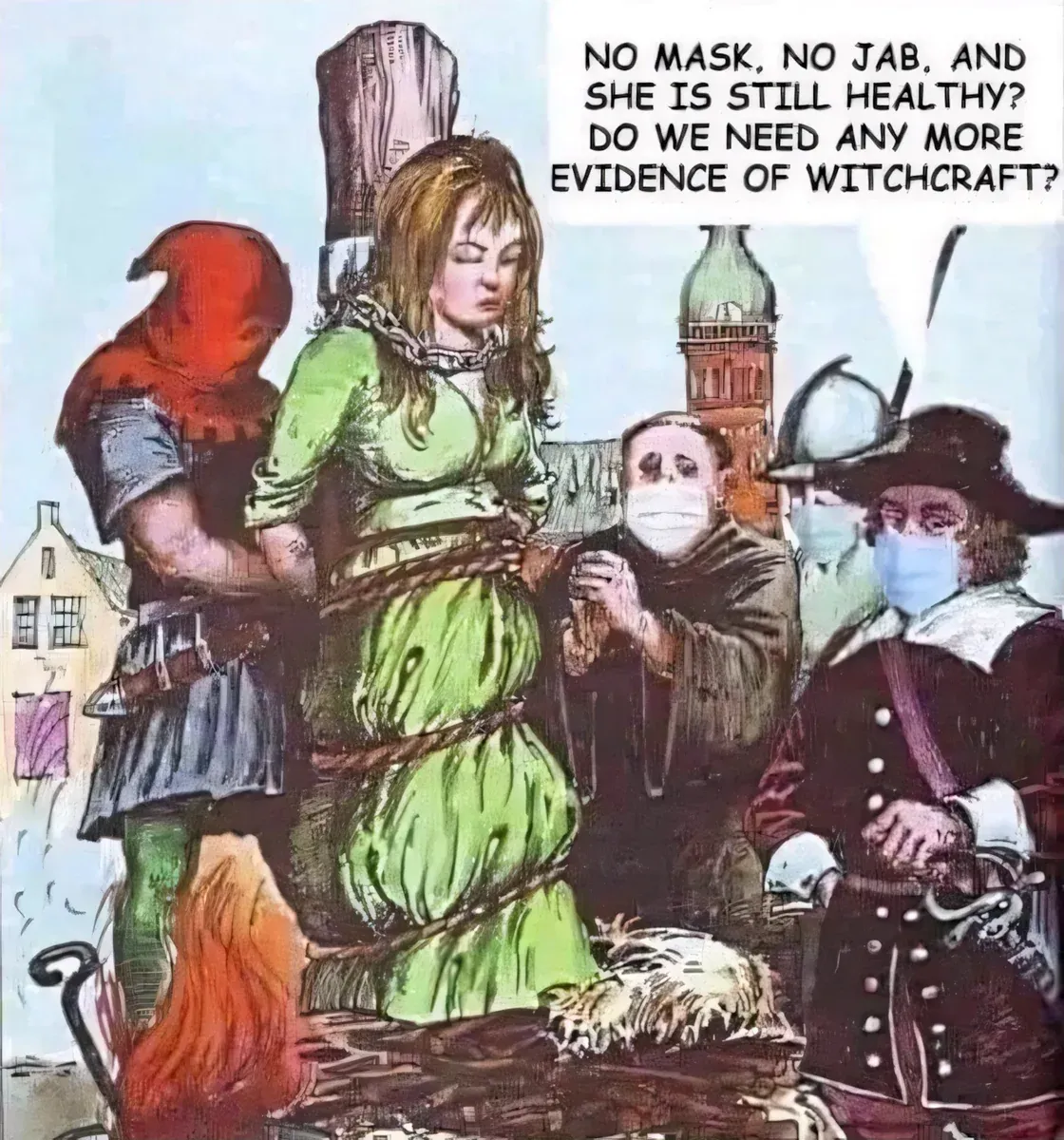 Witch burning meme - No mask, no jab, and she is still healthy? Do we need any more evidence of witchcraft?