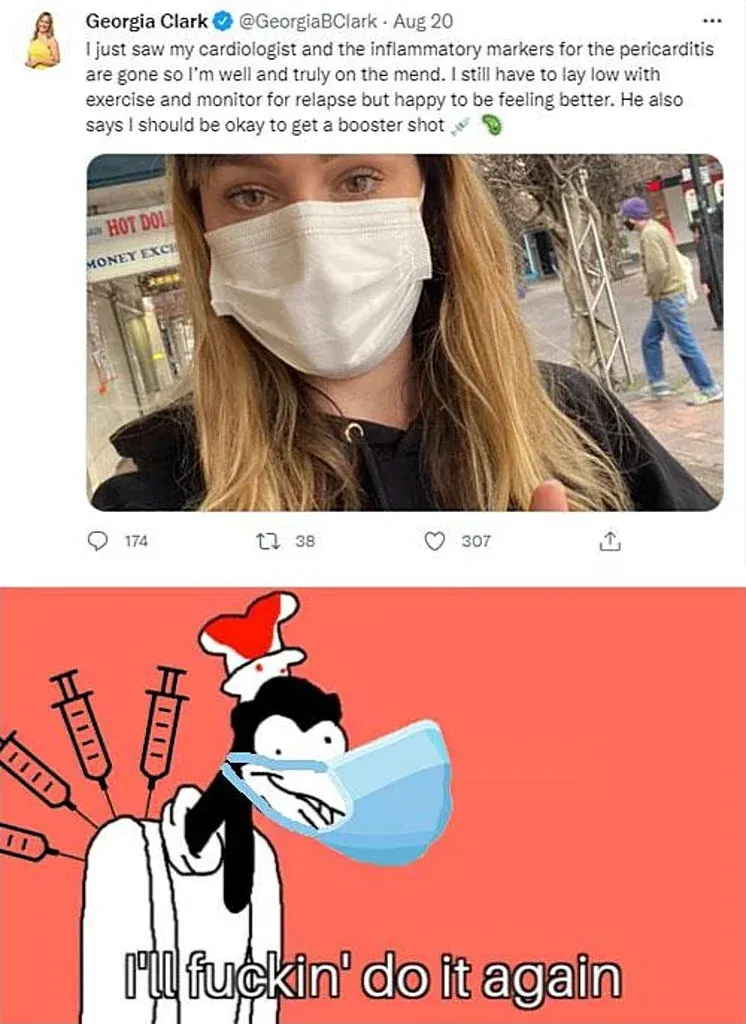 Georgia Clark @GeorgiaBClark tweet about pericarditis markers gone and cardiologist okaying booster, paired with Goofy meme captioned I'll fuckin' do it again with syringes