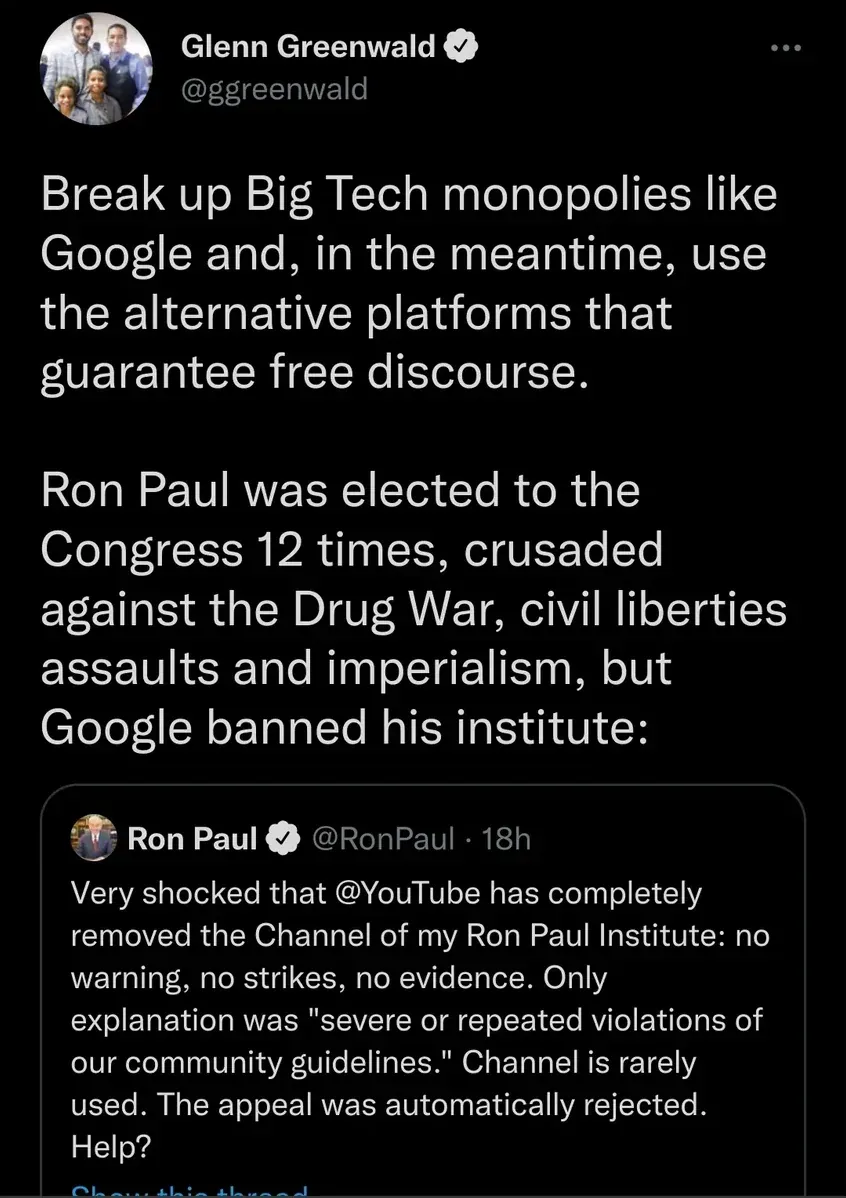 Glenn Greenwald @ggreenwald tweet about breaking up Big Tech monopolies like Google, quoting Ron Paul whose YouTube channel for Ron Paul Institute removed without warning, no strikes, no evidence