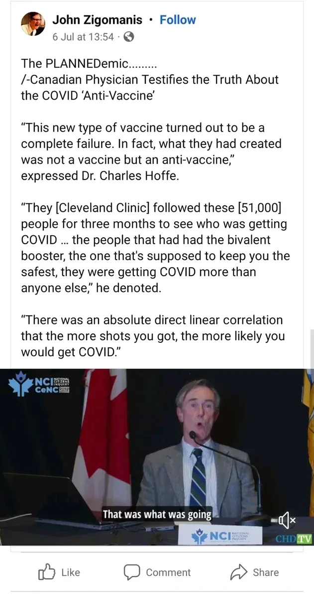 Facebook post by John Zigomanis quoting Dr Charles Hoffe at National Citizens Inquiry - vaccine was not a vaccine but an anti-vaccine, Cleveland Clinic study of 51,000 showed direct linear correlation: more shots = more likely to get Covid. CHD TV video