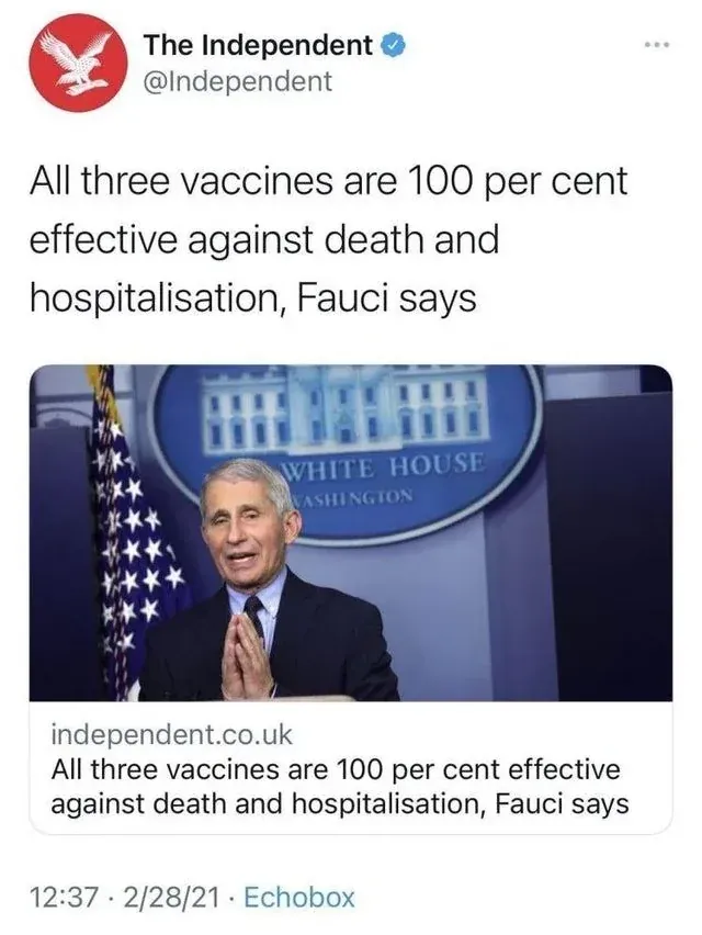 The Independent @Independent tweet (Feb 28 2021) - All three vaccines are 100 per cent effective against death and hospitalisation, Fauci says. Photo of Fauci at White House briefing