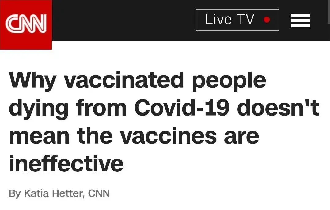 CNN headline - Why vaccinated people dying from Covid-19 doesn't mean the vaccines are ineffective, by Katia Hetter