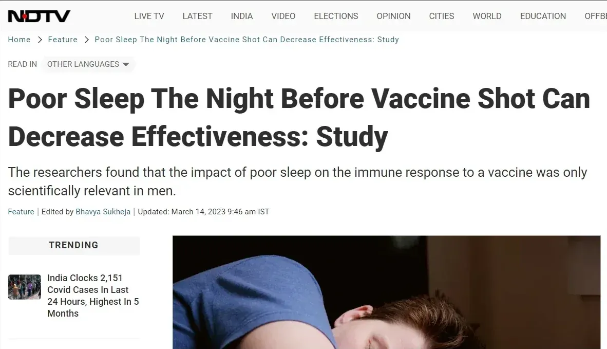 NDTV article (Mar 14 2023) - Poor Sleep The Night Before Vaccine Shot Can Decrease Effectiveness: Study. Impact only scientifically relevant in men